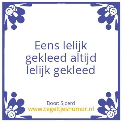 Tegeltje: Lelijk