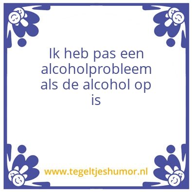 Tegeltje: Alcoholprobleem