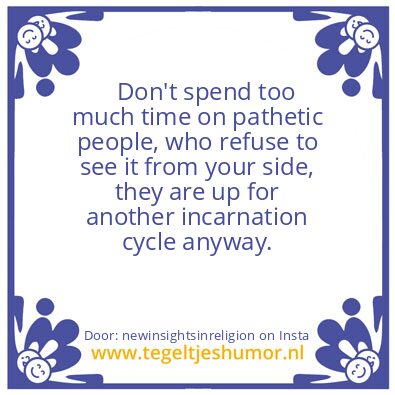 Tegeltje: pathetic people