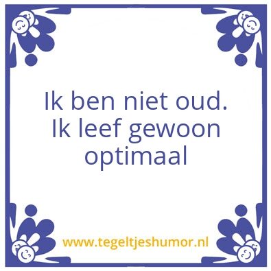 Tegeltje: optimaal oud