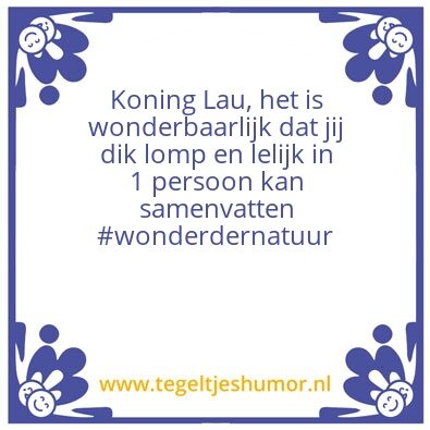 Tegeltje: Koning lau