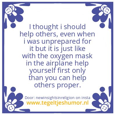 Tegeltje: To  help others proper.