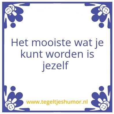 Tegeltje: Het mooiste