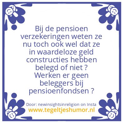 Tegeltje: Pensioen Fondsen ?