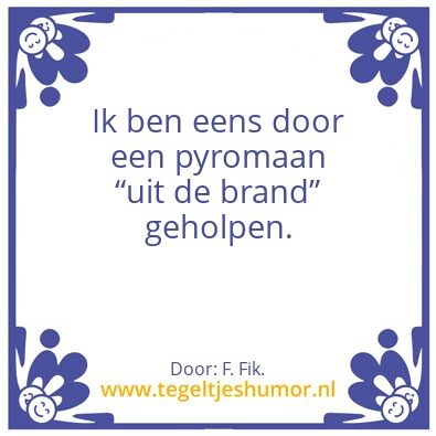 Tegeltje: â€œUit de brandâ€.