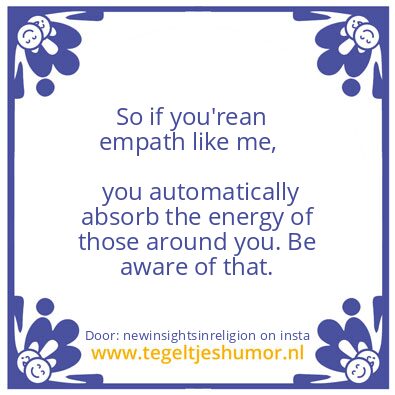 Tegeltje: if you’rean empath like me,