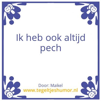 Tegeltje: Maikels gezegde