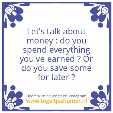 Tegeltje: Let’s talk about money: !