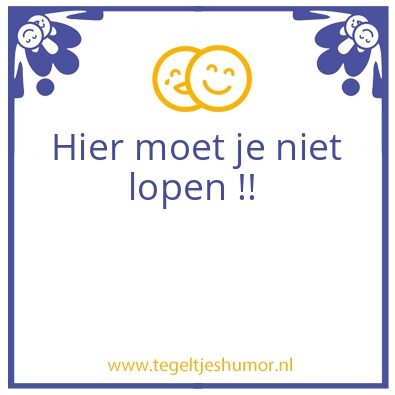 Tegeltje: Verboden te lopen !