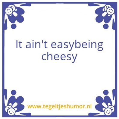 Tegeltje: It’s not easy