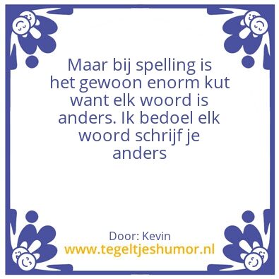 Tegeltje: Spelling