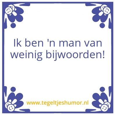 Tegeltje: Weinig