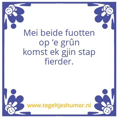 Tegeltje: Mei beide fuotten op â€˜e grÃ»