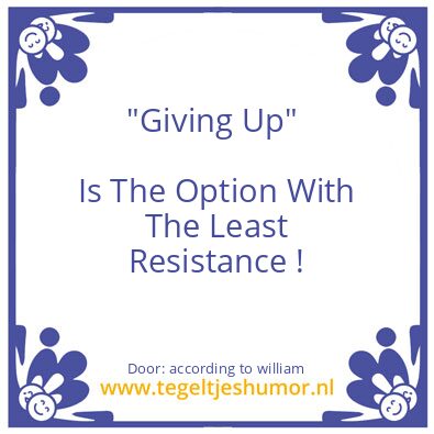 Tegeltje: “Giving Up”