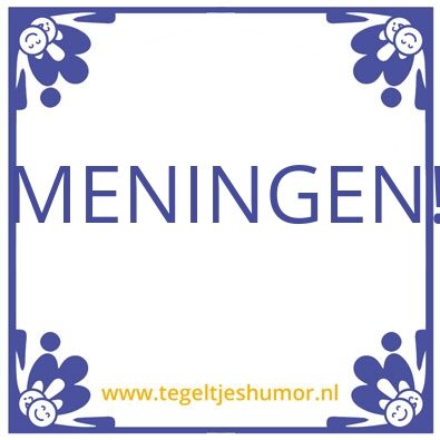 Tegeltje: Mening