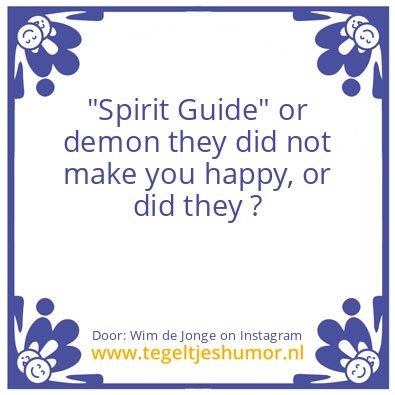 Tegeltje: “Spirit Guide” or demon ?