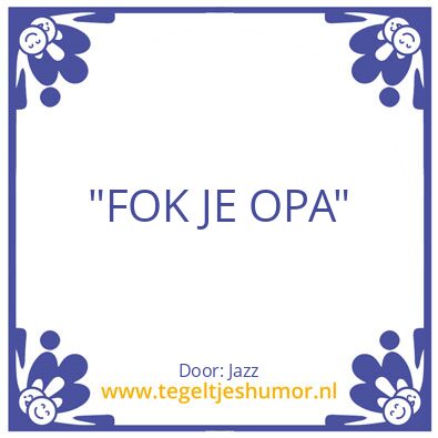 Tegeltje: Je Opa