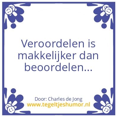 Tegeltje: Een oude wijsheid van mij: