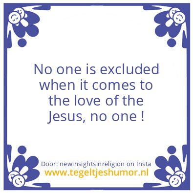 Tegeltje: No one is excluded ..
