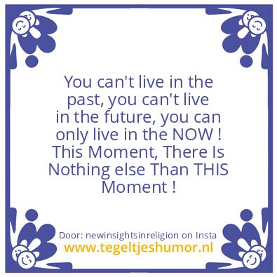 Tegeltje: Yesterday is gone,