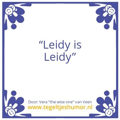 Tegeltje: â€œLeidy is Leidyâ€