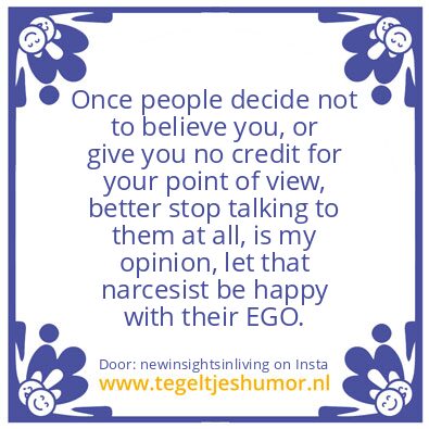 Tegeltje: narcesist  = EGO