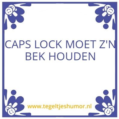 Tegeltje: Caps lock