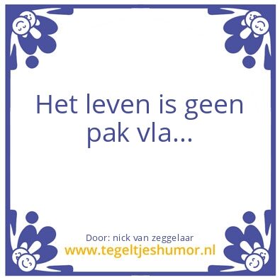 Tegeltje: Leven