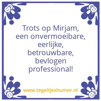 Tegeltje: Trots op Mirjam!