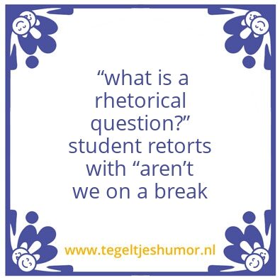 Tegeltje: Rhetorical question