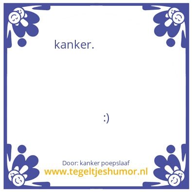 Tegeltje: kanker