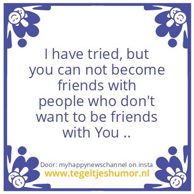 Tegeltje: I have tried,