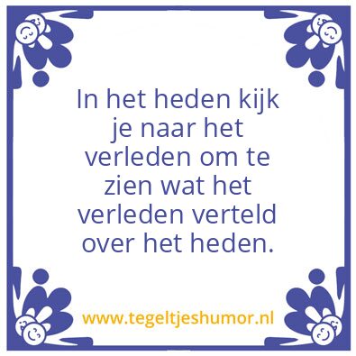 Tegeltje: Heden en verleden