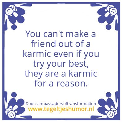 Tegeltje: Karmic,s