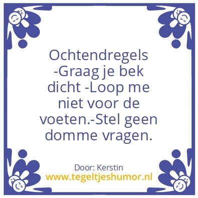 Tegeltje: Ochtend humeur!