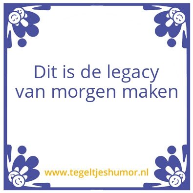 Tegeltje: Legacy