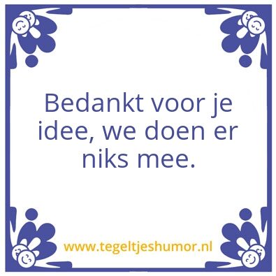 Tegeltje: niks