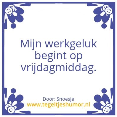 Tegeltje: Werkgeluk