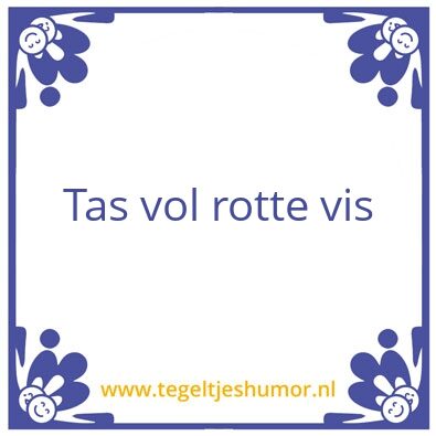 Tegeltje: Rotte vis