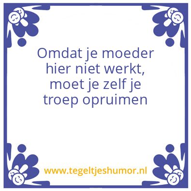Tegeltje: Opruimen