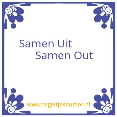 Tegeltje: Samen uit Samen Out