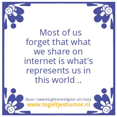 Tegeltje: What we share on internet.