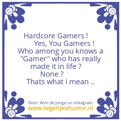 Tegeltje: Yes, You Gamers !
