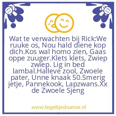 Tegeltje: Rick’s oetspraken