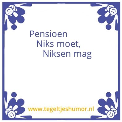Tegeltje: Pensioen
