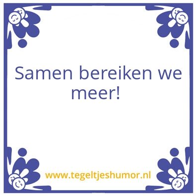 Tegeltje: Samenwerking