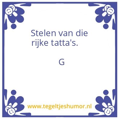 Tegeltje: Rijke tatta’s