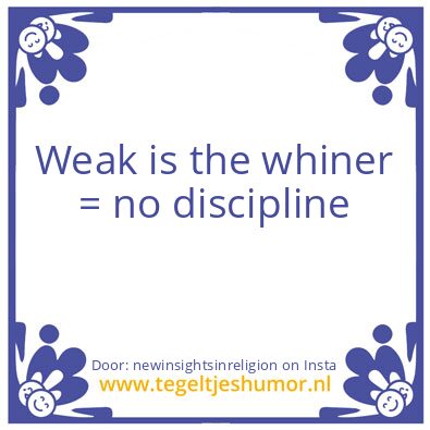 Tegeltje: Loser = No discipline