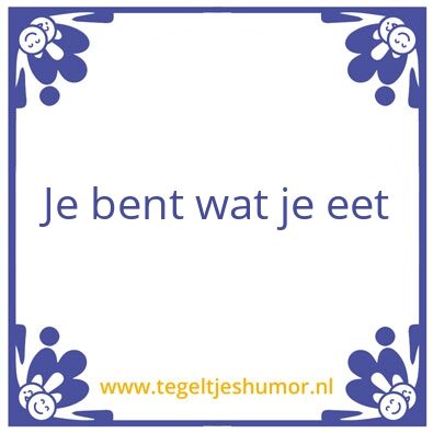 Tegeltje: eet