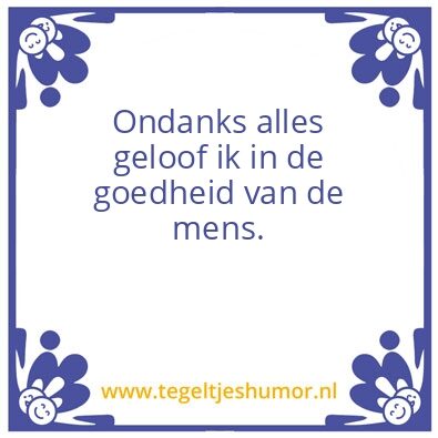 Tegeltje: Goedheid van de mens